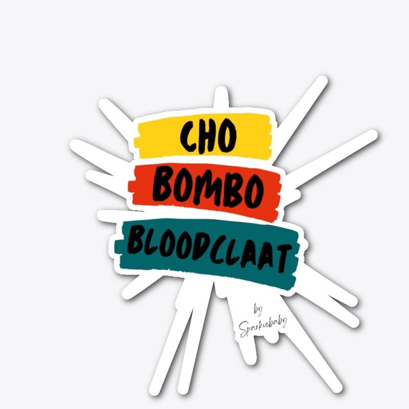 Cho Bombobloodclaat